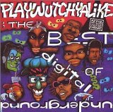 The Best Of Digital Underground: Playwutchyalike