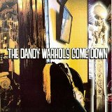 Dandy Warhols Come Down