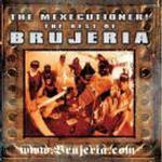 The Mexecutioner: The Best Of Brujeria