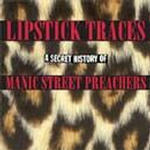 Lipstick Traces: A Secret History Of Manic Street Preachers