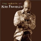 The Rebirth Of Kirk Franklin