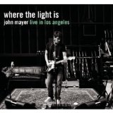 Where The Light Is:John Mayer Live In Los Angeles