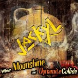 When Moonshine & Dynamite Collide (Dig)